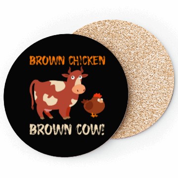 Discover Brown Chicken Brown Cow Coasters