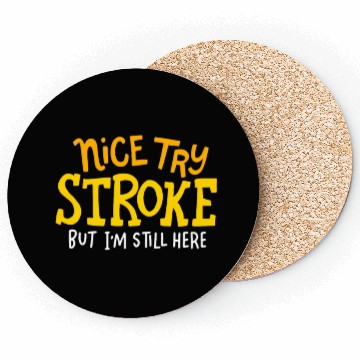 Discover STROKE SURVIVOR: Nice Try Stroke Coasters