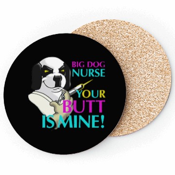 Discover BIG DOG NURSE Coasters