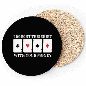 Discover Casino Money Bought this Coasters Funny