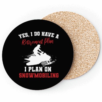 Discover I Do Have A Retirement Plan Snowbiling Coasters