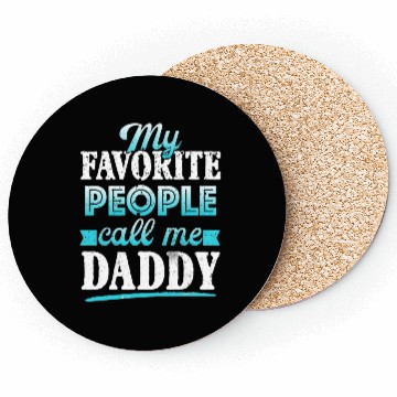 Discover My Favorite People Call Me Daddy Coasters