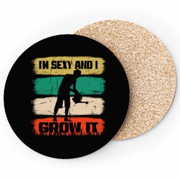 Discover I'm Sexy and I Grow It - Funny Gardening Gift Coasters
