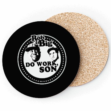 Discover Rob & Big "Do Work, Son!" Coasters