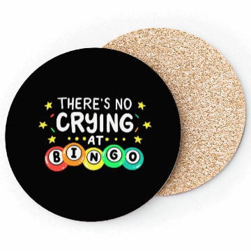 Discover There's No Crying At Bingo Coasters