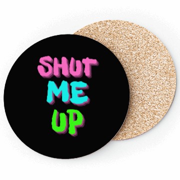 Discover SHUT ME UP - Neon Pink, Neon Blue & Neon Green Coasters