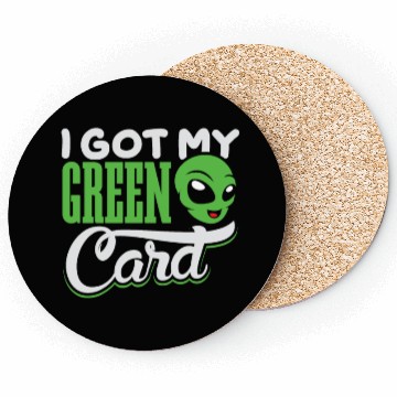 Discover I Got my green Card alien amercia Coasters design