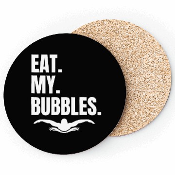 Discover eat my bubbles swim team great gift swimmer Coasters