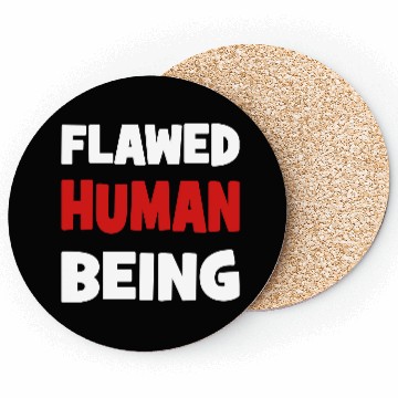 Discover flawed human being Coasters