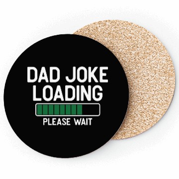 Discover Dad joke loading please wait Coasters