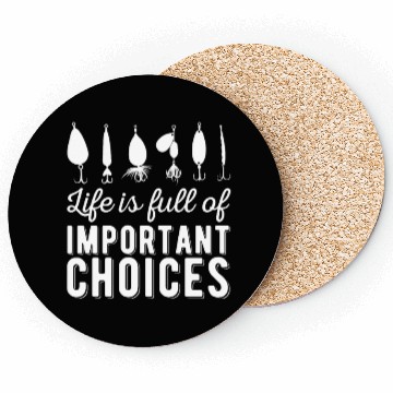 Discover Funny Life is Full Of Important Choices Fishing Coasters