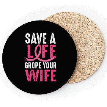 Discover Save A Life Wife Funny Breast Cancer Awareness Coasters