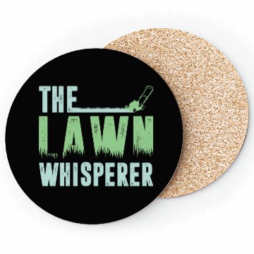Discover Funny Lawn Mowing The Lawn Whisperer Coasters