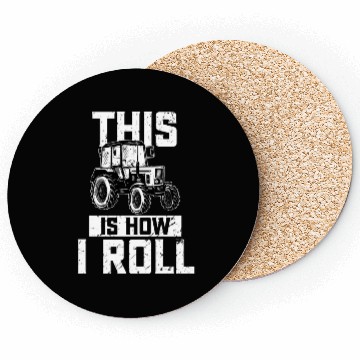 Discover This Is How I Roll Funny Tractor Farming Coasters