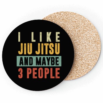 Discover Jiu Jitsu Coasters, I Like Jiu Jitsu And Maybe 3
