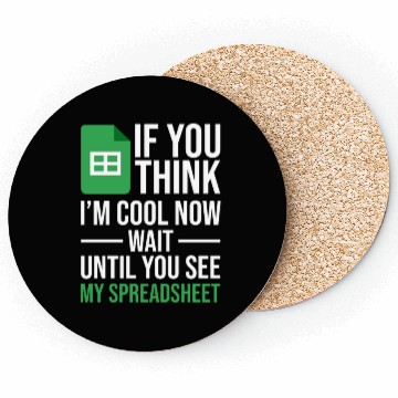 Discover Im Cool Wait See My Spreadsheet Excel Accountant Coasters