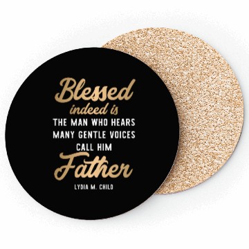 Discover Blessed indeed is Father Coasters