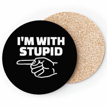 Discover I'm With Stupid Men Gift Coasters