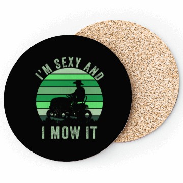 Discover Im Sexy And I Mow It Funny Lawn Mowing Landscaping Coasters