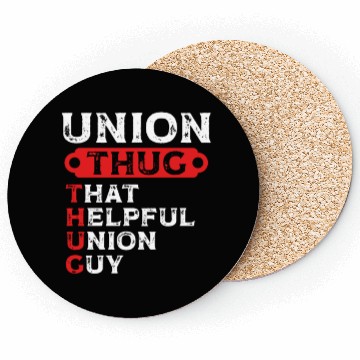 Discover Union Thug That Helpful Union Guy Labor Day Union Coasters