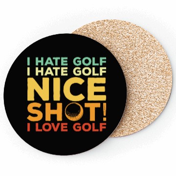 Discover I Hate Golf Nice Shot I Love Golf Coasters