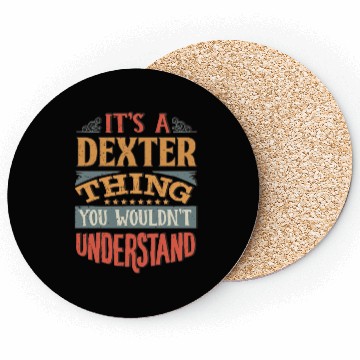 Discover It's A Dexter Thing You Wouldnt Understand - Coasters
