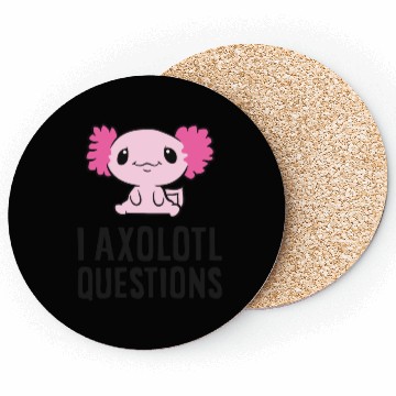 Discover I Axolotl Questions Pet Axolotl Cute Axolotl Coasters