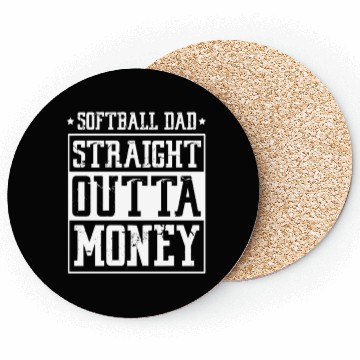 Discover Softball Dad Straight Outta Money Coasters