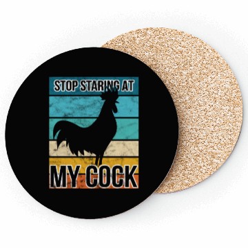 Discover Cock Stop staring at my cock Coasters