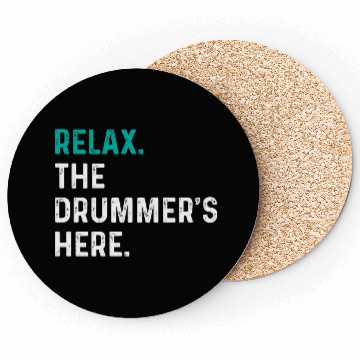 Discover Relax the drummer is here drummers Coasters