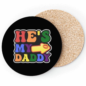 Discover Gay Daddy He Is My Daddy Coasters
