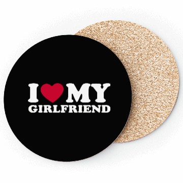 Discover I LOVE MY GIRLFRIEND Coasters