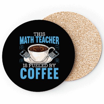 Discover This Math Teacher Is Fueled By Coffee Caffeine Coasters