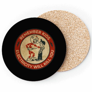 Discover Warning Remember Kids Electricity Will Kill You Coasters