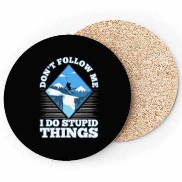 Discover Don't follow me i do stupid things skiing Coasters
