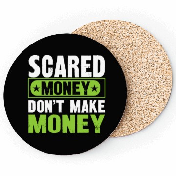 Discover Scared Money Dont Make Money Coasters