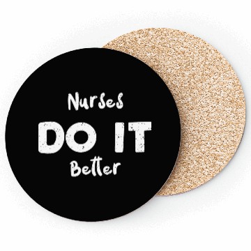 Discover Nurses Do It Better - Nurse Coasters
