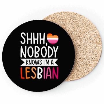 Discover Shhh Nobody Knows I m a Lesbian LGBTQ Gay Pride Coasters