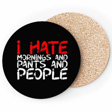 Discover I Hate Mornings And Pants And People 3 Coasters