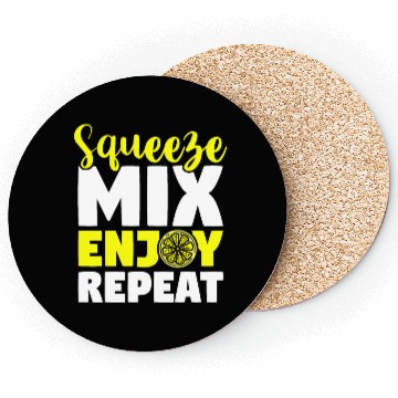 Discover Squeeze Mix Enjoy Repeat Lemon Juice Boss Coasters