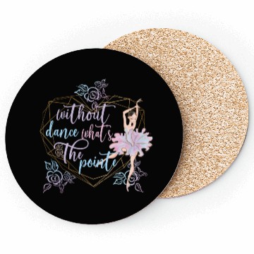 Discover Funny Ballerina Ballet Dancer Ballet Dancing Gifts Coasters