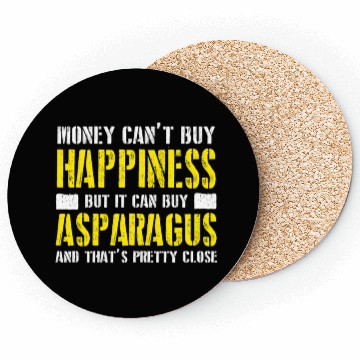 Discover Asparagus - money can't buy happiness Coasters
