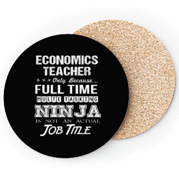 Discover Economics Teacher Coasters - Multitasking Ninja Job