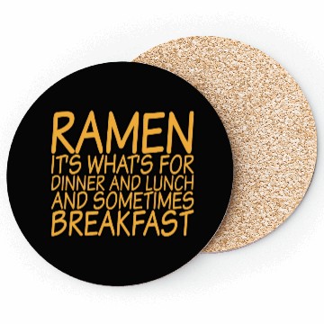 Discover Ramen, For Dinner And Lunch And Breakfast Coasters