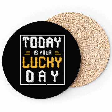 Discover Today is your lucky day Coasters