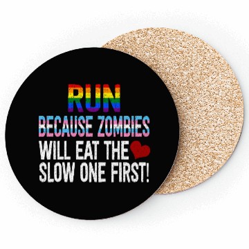 Discover Run Because Zombies Will Eat Funny Sarcasm Coasters