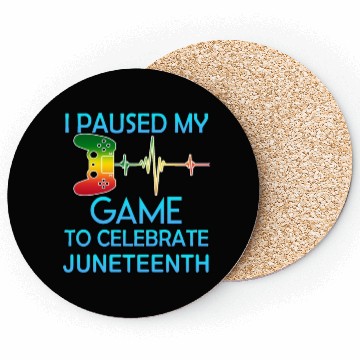 Discover I paused my game to celebrate juneteenth - Classic Coasters