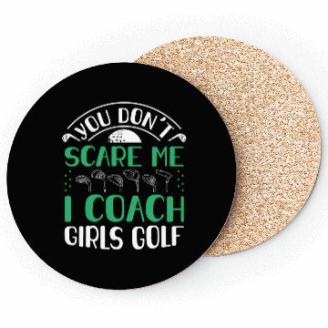 Discover You Dont Scare Me I Coach Girls Golf Funny Coach Coasters