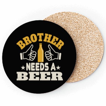 Discover Brother needs a beer Coasters