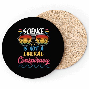 Discover Science Is Not A Liberal Conspiracy Funny Quotes Coasters